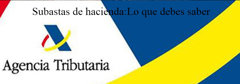 Subastas Hacienda: Descubre cómo participar